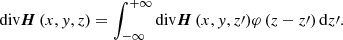 $$ \begin{aligned} {\rm{div}} {\boldsymbol{H}}\left( {x,y,z} \right) = \int_{ - \infty }^{ + \infty } {{\rm{div}} {\boldsymbol{H}}\left( {x,y,z\prime } \right)} \varphi \left( {z - z\prime } \right){\rm{d}}z\prime . \end{aligned} $$