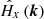 $ {\hat{H}_x}\left( {\boldsymbol{k}} \right) $