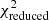 $ \chi^{2}_{\mathrm{reduced}} $