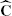 $ \widehat{\mathbf{C}} $