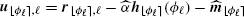 $ \boldsymbol{u}_{{\lfloor \phi_{\ell} \rceil},\ell}=\boldsymbol{r}_{{\lfloor \phi_{\ell} \rceil},\ell} -\widehat{\alpha}\boldsymbol{h}_{{\lfloor \phi_{\ell} \rceil}}(\phi_{\ell}) -\widehat{\boldsymbol{m}}_{{\lfloor \phi_{\ell} \rceil}} $