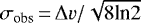 $\sigma_{\textrm{obs}}\,{=}\,\Delta v/\sqrt{8 \textrm{ln}2}$