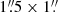 $ 1{{\overset{\prime\prime}{.}}}5\times1{{\overset{\prime\prime}{.}}} $