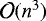 $\mathcal{O} (n^3) $