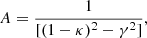 $$ \begin{aligned} A={1\over {[(1-\kappa )^2-\gamma ^2]}}, \end{aligned} $$