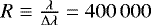 ${R}\equiv\frac{\lambda}{\Delta\lambda}=400\,000$