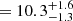 $ =10.3_{-1.3}^{+1.6} $