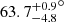 $ {63.7_{-4.8}^{+0.9}}^{\circ} $