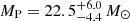 $ M_{\mathrm{P}} = 22.5_{- 4.4}^{+ 6.0}\,M_{\odot} $