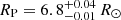 $ R_{\mathrm{P}} = 6.8_{-0.01}^{+0.04}\,R_{\odot} $