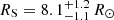 $ R_{\mathrm{S}}=8.1_{- 1.1}^{+ 1.2}\,R_{\odot} $