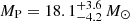 $ M_{\mathrm{P}} = 18.1_{- 4.2}^{+ 3.6}\,M_{\odot} $