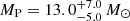 $ M_{\mathrm{P}} =13.0_{- 5.0}^{+ 7.0}\,M_{\odot} $