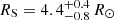 $ R_{\mathrm{S}} = 4.4_{- 0.8}^{+ 0.4}\,R_{\odot} $