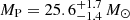 $ M_{\mathrm{P}} = 25.6_{- 1.4}^{+ 1.7}\,M_{\odot} $