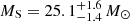 $ M_{\mathrm{S}} = 25.1_{- 1.4}^{+ 1.6}\,M_{\odot} $
