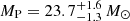 $ M_{\mathrm{P}} = 23.7_{- 1.3}^{+ 1.6}\,M_{\odot} $
