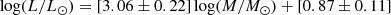 $$ \begin{aligned} \log (L/L_{\odot }) = [3.06 \pm 0.22] \log (M/M_{\odot }) + [0.87 \pm 0.11] \end{aligned} $$