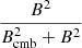 $ \frac{ B^2 }{B_{\mathrm{cmb}}^2 + B^2} $