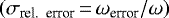 $\left(\sigma_{\textrm{rel. \ error}} \,{=}\, \omega_{\textrm{error}}/\omega \right)$