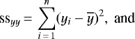 \begin{equation*}\text{ss}_{yy} \,{=}\, \sum_{i\,{=}\,1}^{n} (y_i - \overline{y})^2 ,\ \textrm{and}\end{equation*}