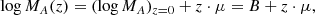 $$ \begin{aligned}&\log M_A(z) =(\log M_A)_{z=0}+ z\cdot \mu =B+ z\cdot \mu , \end{aligned} $$
