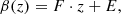 $$ \begin{aligned}&\beta (z) =F\cdot z +E, \end{aligned} $$