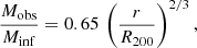 $$ \begin{aligned} \frac{M_{\rm obs}}{M_{\rm inf}}=0.65\,\left(\frac{r}{R_{200}}\right)^{2/3}, \end{aligned} $$