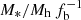 $ M_*/M_{\mathrm{h}}\,f_{\mathrm{b}}^{-1} $