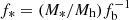 $ f_{*}=(M_{*}/M_{\mathrm{h}})f^{-1}_{\mathrm{b}} $