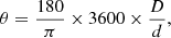 $$ \begin{aligned} \theta = \frac{180}{\pi }\times 3600 \times \frac{D}{d}, \end{aligned} $$