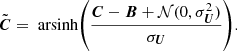 $$ \begin{aligned} \tilde{\boldsymbol{C}} = \text{ arsinh}{\left( \frac{\boldsymbol{C} - \boldsymbol{B} + \mathcal{N} (0, \sigma _{\boldsymbol{U}}^2)}{\sigma _{\boldsymbol{U}}}\right)}. \end{aligned} $$