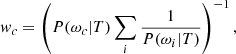 $$ \begin{aligned} { w}_c = \left(P(\omega _c|T) \sum \limits _{i} \frac{1}{P(\omega _i|T)}\right)^{-1}, \end{aligned} $$