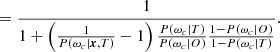 $$ \begin{aligned}&= \frac{1}{1 + \left( \frac{1}{P(\omega _c|\boldsymbol{x},T)}-1\right)\frac{P(\omega _c|T)}{P(\omega _c|O)}\frac{1 - P(\omega _c|O)}{1 - P(\omega _c|T)}}. \end{aligned} $$