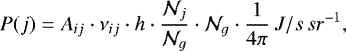 \begin{equation*} P(j)=A_{ij}\cdot \nu_{ij}\cdot h \cdot \frac{\mathcal{N}_j}{\mathcal{N}_g} \cdot \mathcal{N}_g \cdot \frac{1}{4\pi}\:J/s\,sr^{-1}, \end{equation*}