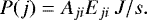\begin{equation*} P(j)=A_{ji}E_{ji}\:J/s. \end{equation*}