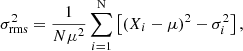 $$ \begin{aligned} \sigma ^2_{\rm {rms}}=\frac{1}{N\mu ^2}\sum _{i=1}^\mathrm{N} \left[ (X_i-\mu )^2-\sigma _i^2 \right] , \end{aligned} $$