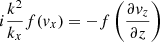 $$ \begin{aligned} i\frac{k^2}{k_x}f({ v}_x) =-f\left(\frac{\partial {{ v}_z}}{\partial {z}}\right) \end{aligned} $$