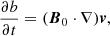 $$ \begin{aligned} \frac{\partial {b}}{\partial {t}}=(\boldsymbol{B}_0\cdot \nabla )\boldsymbol{v}, \end{aligned} $$