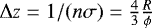 $\Delta z = 1/(n\sigma)=\frac{4}{3}\frac{R}{\phi}$