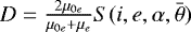 $D=\frac{2\mu_{0e}}{\mu_{0e}+\mu_{e}}S(i,e,\alpha,\bar{\theta})$