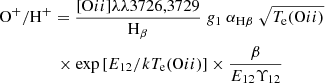 $$ \begin{aligned}&\mathrm{O}^{+}/\mathrm{H}^{+}= \frac{[{\mathrm{O}ii }]\lambda \lambda 3726,3729}{\mathrm{H}_{\beta }}\;{ g}_{1}\;\alpha _{\mathrm{H}\beta }\;\sqrt{T_{\mathrm{e}}({\mathrm{O}ii })}\nonumber \\&\qquad \qquad \; \times \mathrm{exp}\left[E_{12}/k T_{\mathrm{e}}({\mathrm{O}ii })\right] \times \frac{\beta }{E_{12}\Upsilon _{12}} \end{aligned} $$