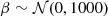 $$ \begin{aligned}&\beta \sim \mathcal{N} (0, 1000) \end{aligned} $$