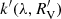 $ k^\prime(\lambda,R^\prime_{\rm V}) $
