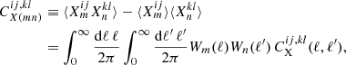 $$ \begin{aligned} C_{X(mn)}^{ij,kl}&\equiv \langle X^{ij}_m X^{kl}_n\rangle - \langle X^{ij}_m\rangle \langle X^{kl}_n\rangle \nonumber \\&= \int _0^{\infty } \frac{\mathrm{d}\ell \,\ell }{2\pi } \int _0^{\infty } \frac{\mathrm{d}\ell ^{\prime }\,\ell ^{\prime }}{2\pi }W_m(\ell )W_n(\ell ^{\prime })\, C^{ij,kl}_{\rm X}(\ell ,\ell ^{\prime }), \end{aligned} $$