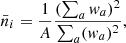 $$ \begin{aligned} \bar{n}_i= \frac{1}{A}\frac{(\sum _a { w}_a)^2}{\sum _a ({ w}_a)^2}, \end{aligned} $$
