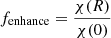 $$ \begin{aligned} f_{\rm enhance} = \frac{\chi (R)}{\chi (0)} \end{aligned} $$
