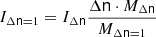 $ I_{\Delta \mathsf{n}=1} = I_{\Delta \mathsf{n}} \frac{ \Delta \mathsf{n} \cdot M_{\Delta \mathsf{n}} }{ M_{\Delta \mathsf{n}=1} } $