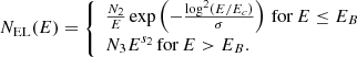 $$ \begin{aligned}&N_\mathrm{EL} (E) = {\left\{ \begin{array}{ll} \frac{N_2}{E}\exp \left(-\frac{\log ^2({E}/{E_c})}{\sigma }\right)\,\mathrm{for}\,E\le E_B\\ N_3E^{s_2} \,\mathrm{for}\,E>E_B. \end{array}\right.} \end{aligned} $$