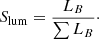 $$ \begin{aligned} S_{\rm lum}=\frac{L_{B}}{\sum L_{B}}\cdot \end{aligned} $$